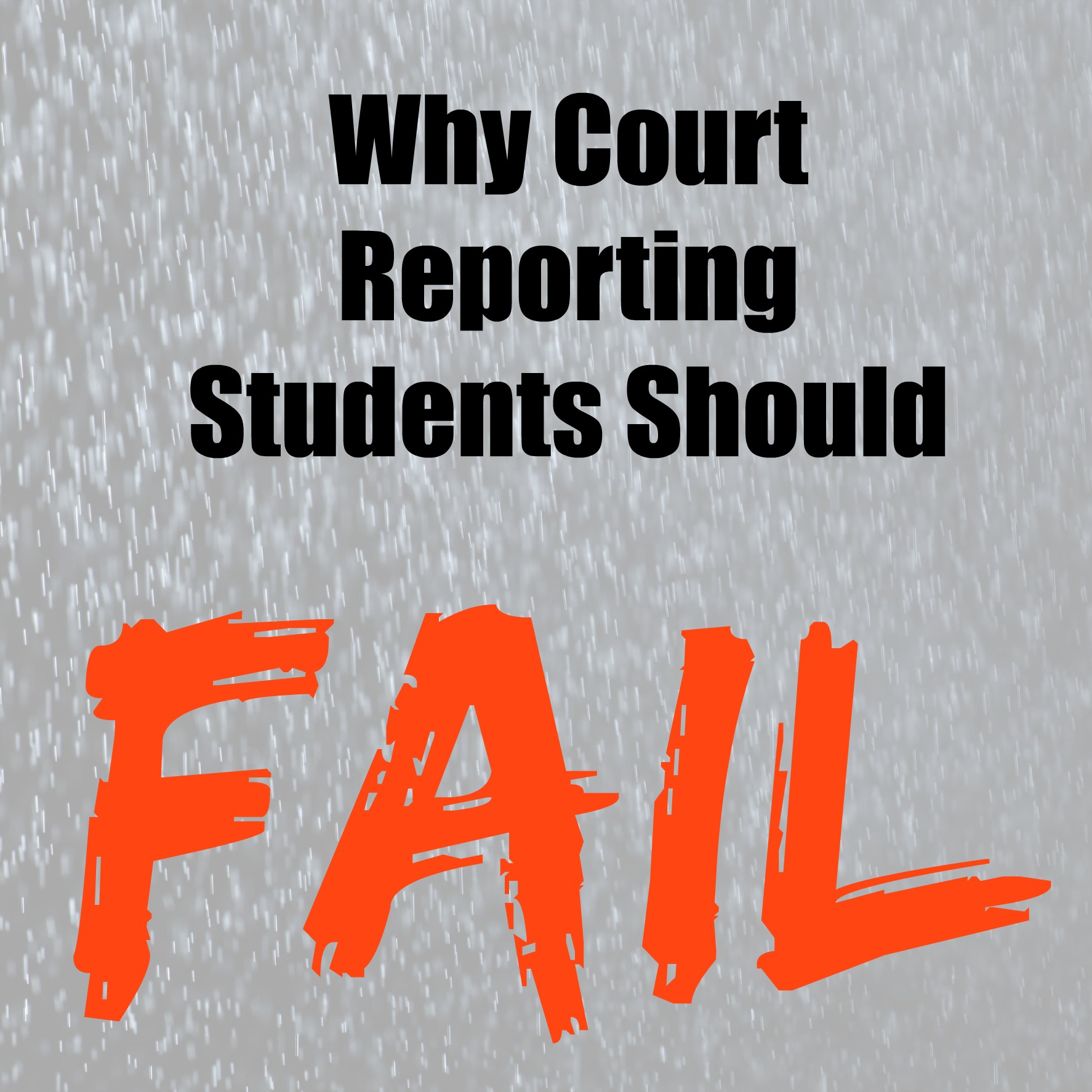 Why Court Reporting Students Should Fail